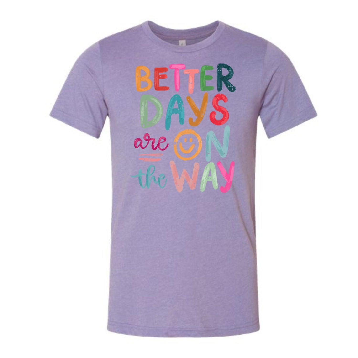 Better Days Tee - Bella Canvas - Adult Tee