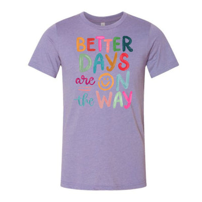 Better Days Tee - Bella Canvas - Adult Tee