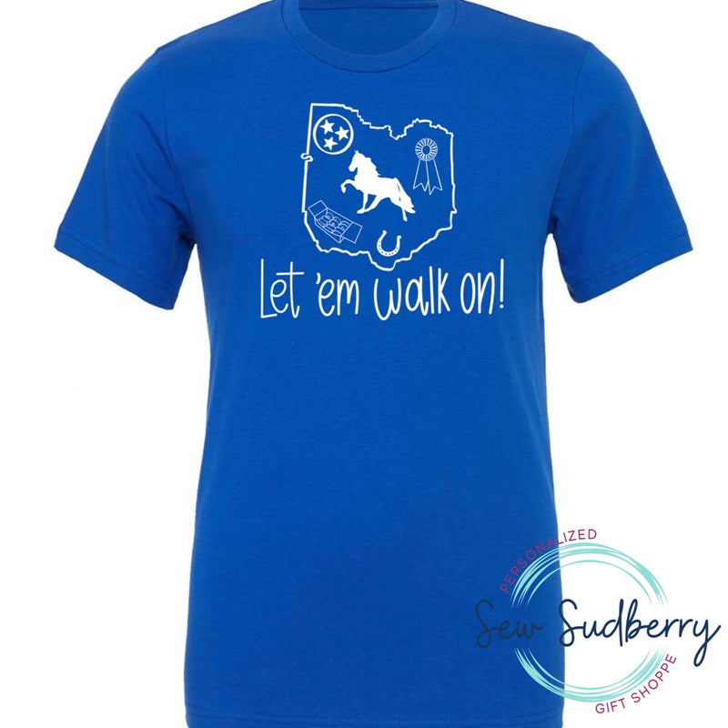 Let 'em Walk On - Celebration Tee - READY TO SHIP