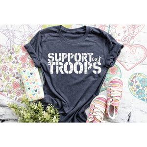 SUPPORT OUR TROOPS- SCREEN PRINT TEE