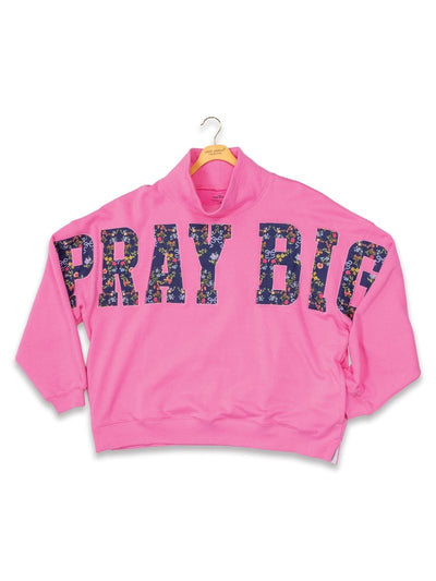 Pray Big Mock Neck Crew - One Size - Simply Southern