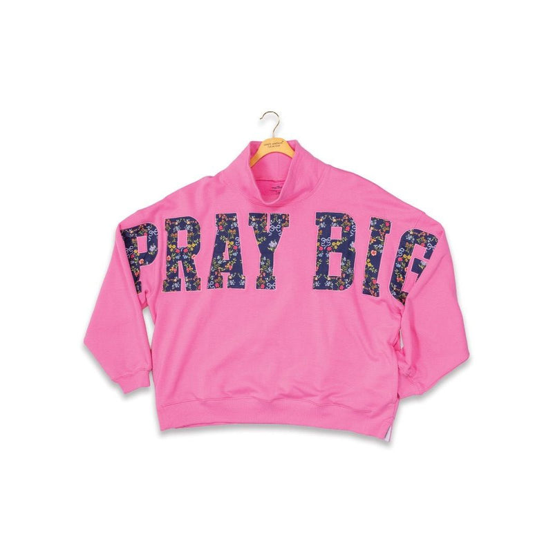 Pray Big Mock Neck Crew - One Size - Simply Southern
