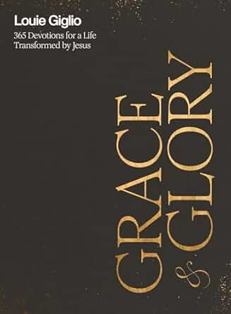 Grace Glory - Louie Giglio Devotional