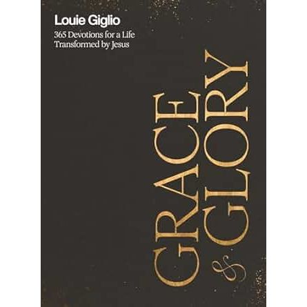 Grace Glory - Louie Giglio Devotional