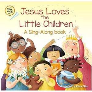 Jesus Loves the Little Children - A Sing-Along Book