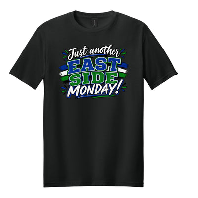 Just Another East Side Monday Tshirt (Click for More Style Options)