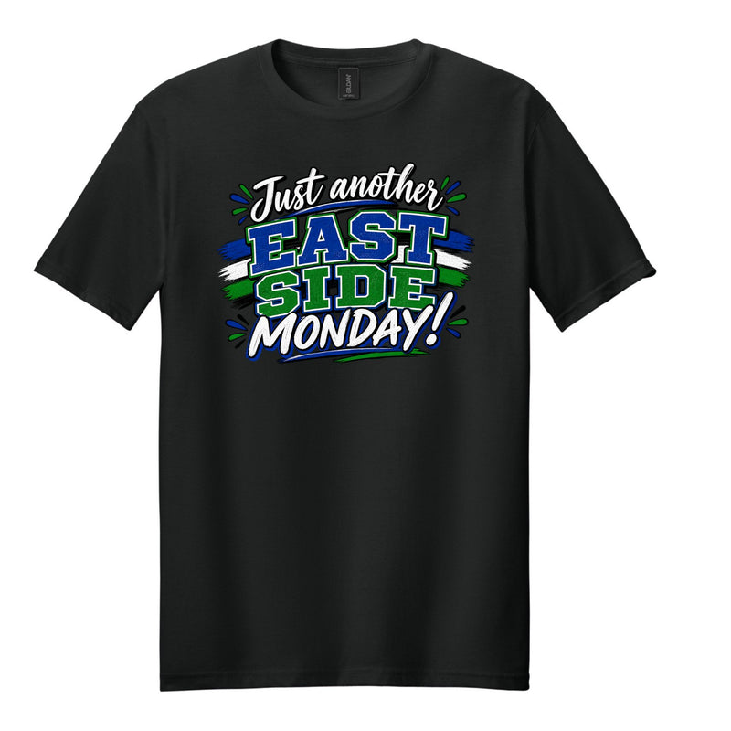 Just Another East Side Monday Tshirt (Click for More Style Options)