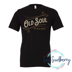 Old Soul In a New World - Pre-Order - Printed Tee