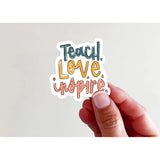 Teach.Love.Inspire - Vinyl Sticker - Kingfolk Co