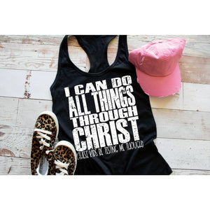 I Can Do All Things Through Christ...These Kids Be Testing Me Though - Fun Everyday Tee