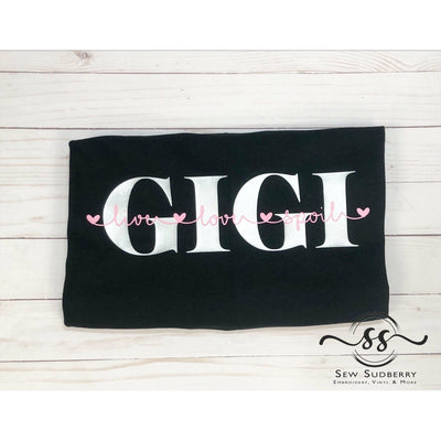 GIGI - NINA- NANA - GRANDPARENT - LIVE, LOVE, SPOIL - PERSONALIZED GRANDPARENT TEE