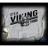 It's a Vikings Thing- Community - School Mascot Themed Shirt