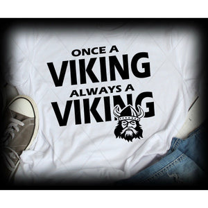 Once a Viking always a Viking - Community - School Mascot Themed Shirt