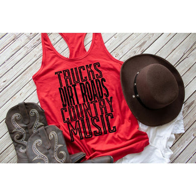 Trucks.Dirt Roads.Country Music- Country Tee