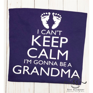I Can't Keep Calm, I'm Going to Be A Grandma! Baby Announcement Tee