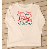 Sorry Boys... My Daddy is My Valentine - Girl Tee