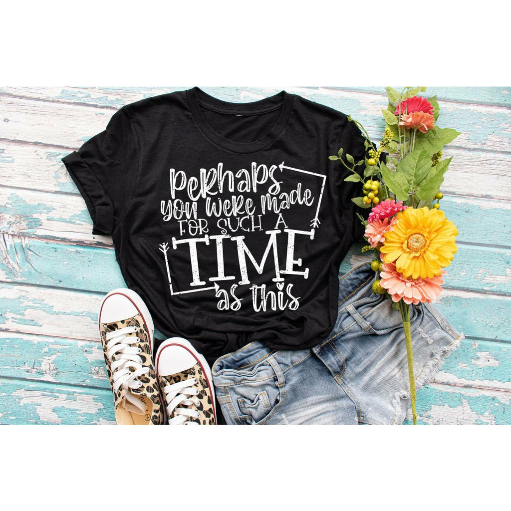 Perhaps We Were Made For Such A Time As This - Adult Screen Print Tee